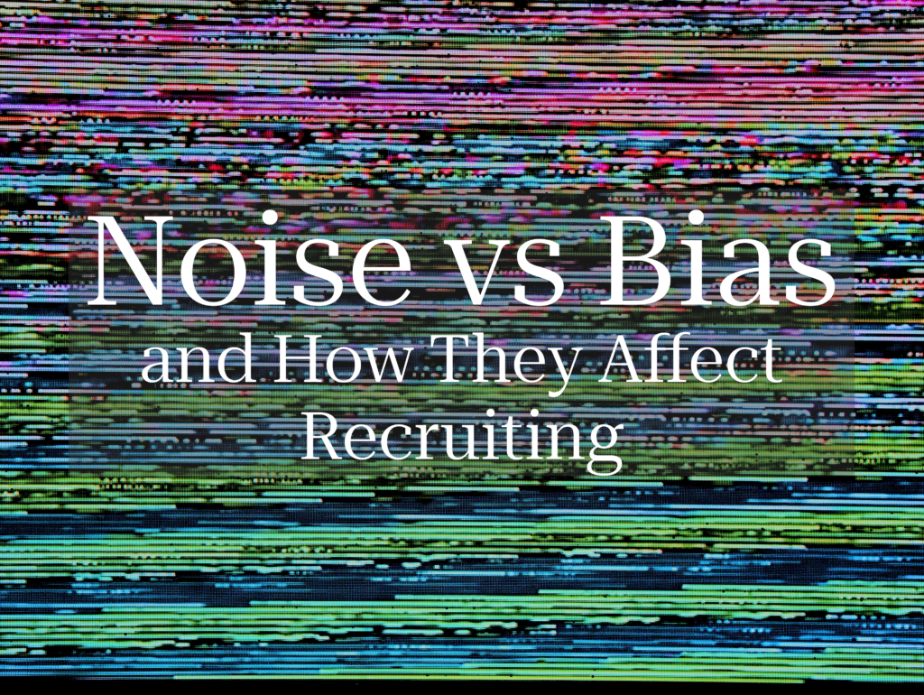 Noise vs bias in recruiting featured image